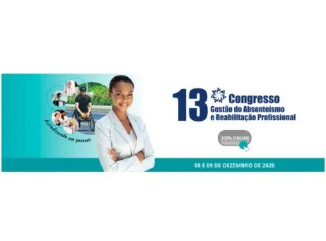 Cartaz do 13º Congresso Gestão do Absenteísmo e Reabilitação Profissional, 100% online. Data de 8 e 9 de dezembro de 2020 + Imagem de mulher a sorrir com os braços cruzados + Imagens de pessoas com incapacidade + Inscrição: "Acreditando em pessoas"