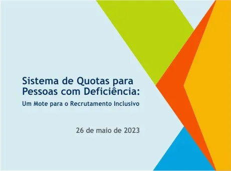 Sistema de quotas para pessoas com deficiência: Um mote para o recrutamento inclusivo. 26 de maio de 2023